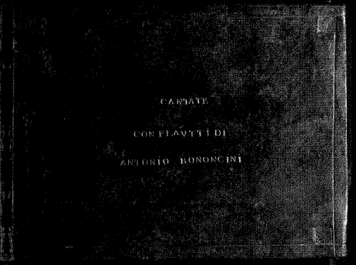 Bononcini - 6 Secular Cantatas, A-Wn Mus.Hs.17587 - Cantatas I-VI