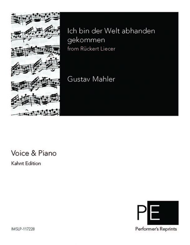 Mahler - Rückert Lieder - 4. Ich bin der Welt abhanden gekommen (Medium Voice)