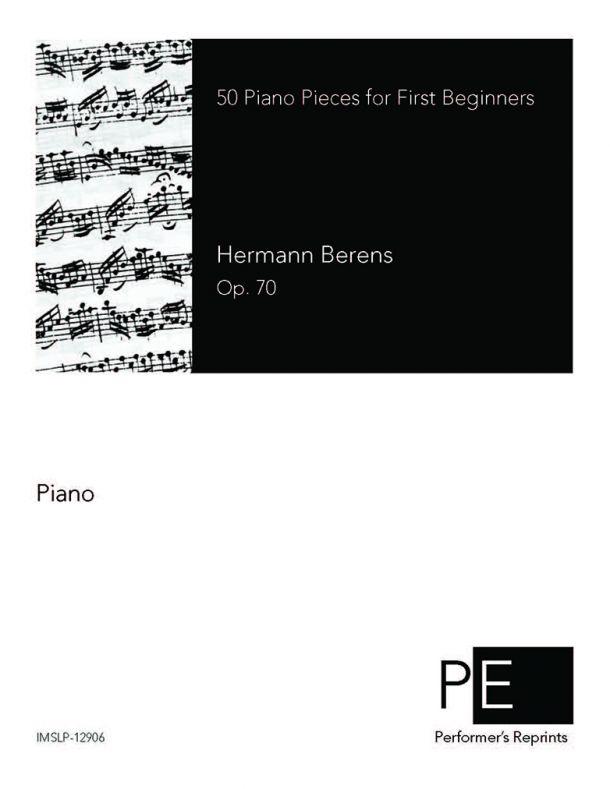 Berens - 50 Piano Pieces for First Beginners, Op. 70