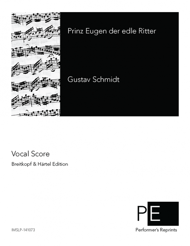 Schmidt - Prinz Eugen der edle Ritter - Vocal Score