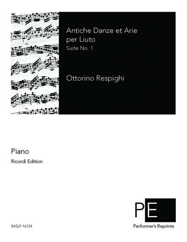 Respighi - Antiche danze et arie per liuto - For Piano