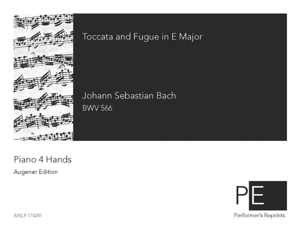 Bach - Toccata and Fugue in E Major, BWV 566 - For Piano 4 Hands