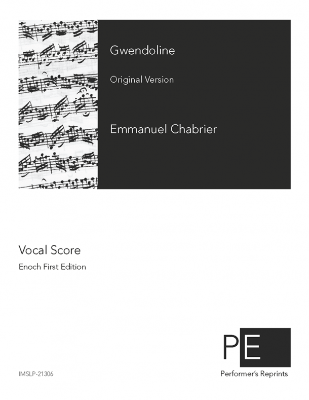 Chabrier - Gwendoline - Original Version (2 Acts) - Vocal Score