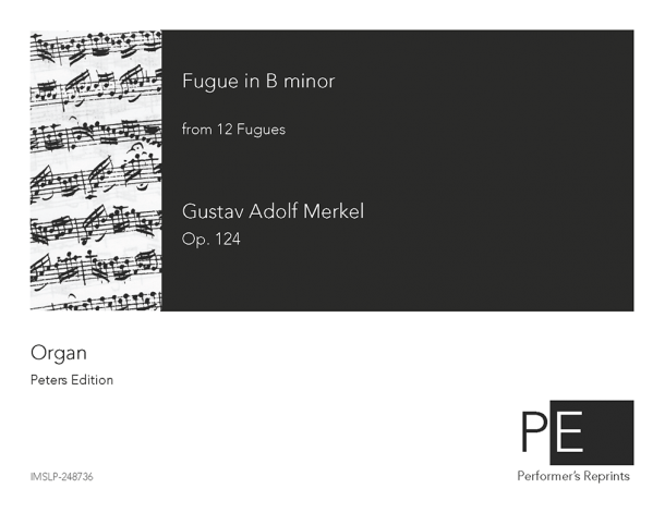 Merkel - 12 Fugues, Op. 124 - Fugue in B minor