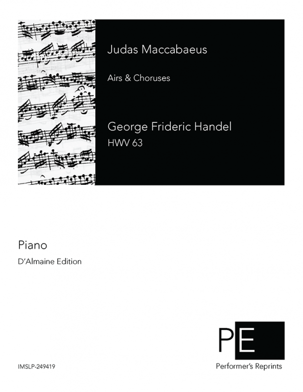 Handel - Judas Maccabaeus, HWV 63 - Airs & Choruses - For Piano Solo