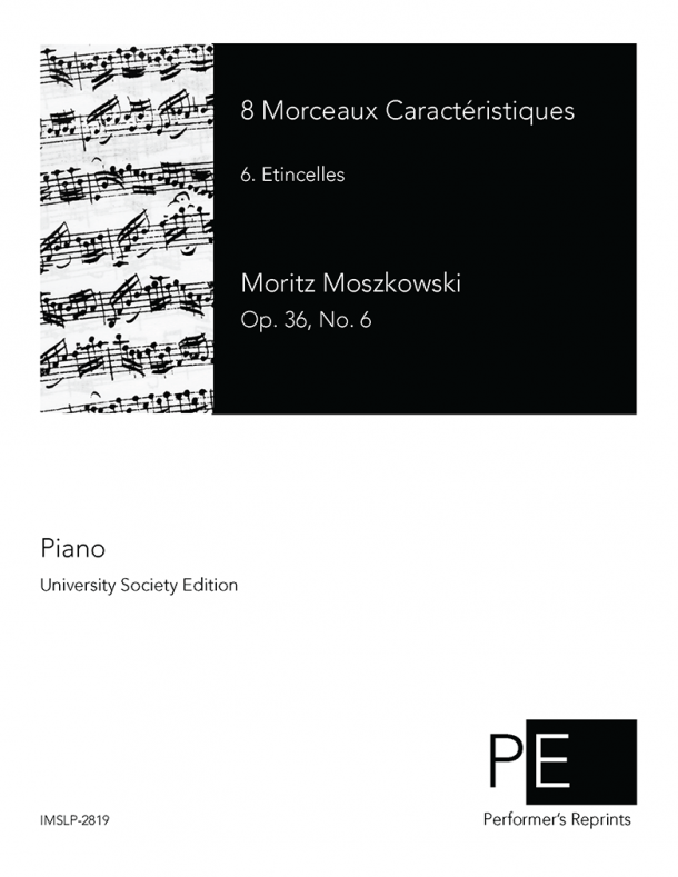 Moszkowski - 8 Characteristic Pieces, Op. 36, No. 6 - 6. Etincelles