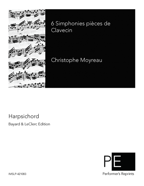 Moyreau - 6 Simphonies, Pièces de Clavecin