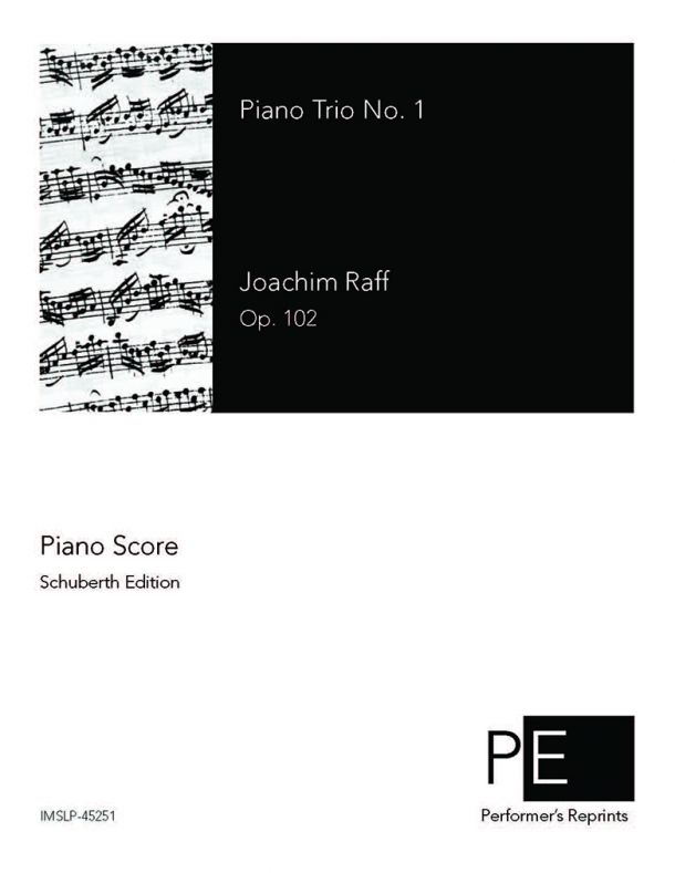 Raff - Piano Trio No. 1, Op. 102