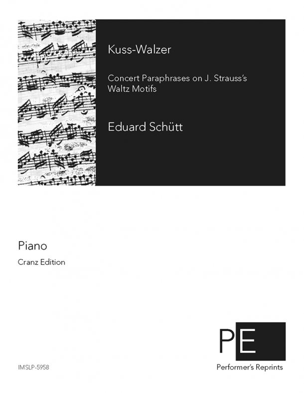 Schütt - Concert Paraphrases on J. Strauss's Waltz Motifs - No. 2 - Kuss-Walzer (Kiss-Waltz)