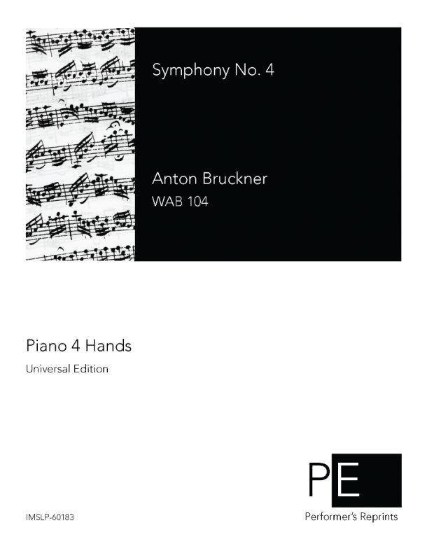 Bruckner - Symphony No. 4 in Eb Major - 'Romantic' - For Piano 4 Hands