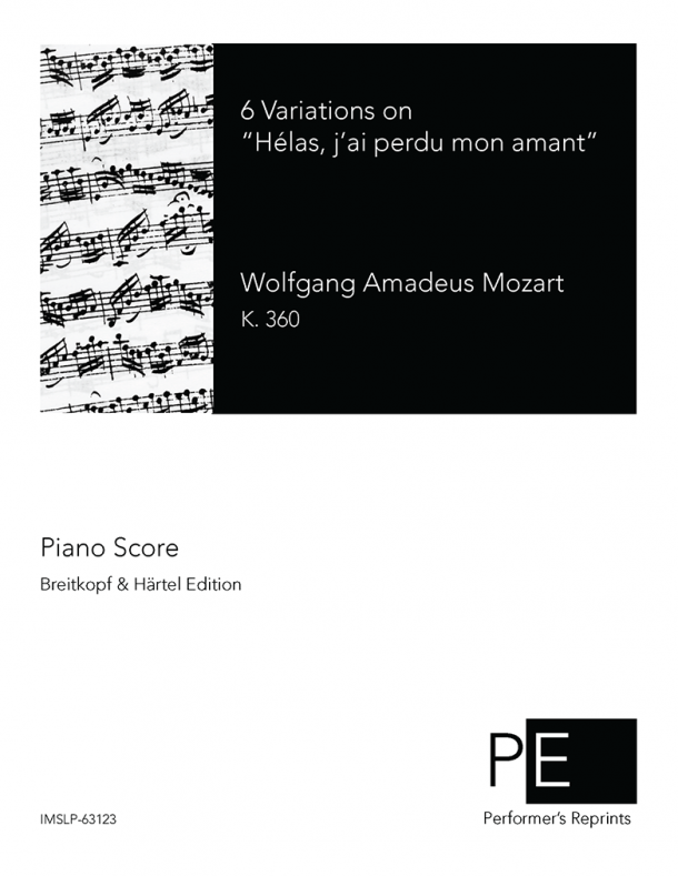 Mozart - 6 Variations on "Hélas, j'ai perdu mon amant", K. 360