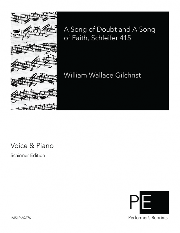 Gilchrist - A Song of Doubt and A Song of Faith, Schleifer 415