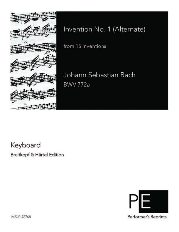 Bach - 15 Inventions - Keyboard Scores - No. 1 in C Major (alternate), BWV 772a