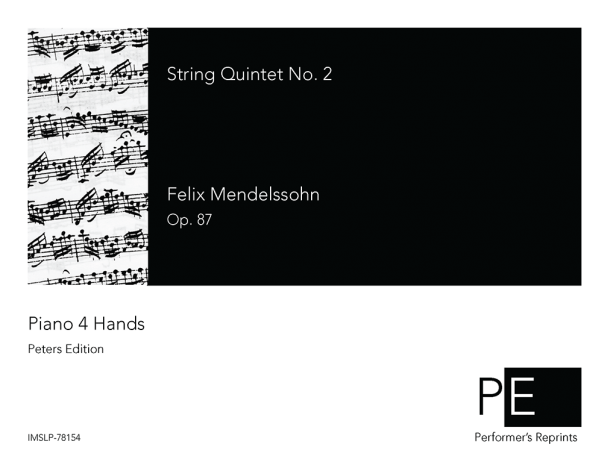 Mendelssohn - String Quintet No. 2, Op. 87 - For Piano 4 Hands