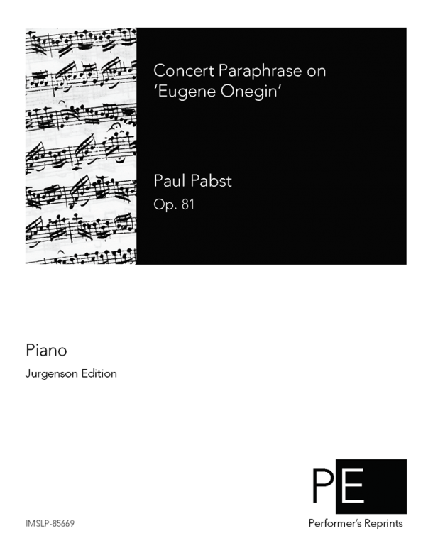 Pabst - Concert Paraphrase on 'Eugene Onegin, Op. 81