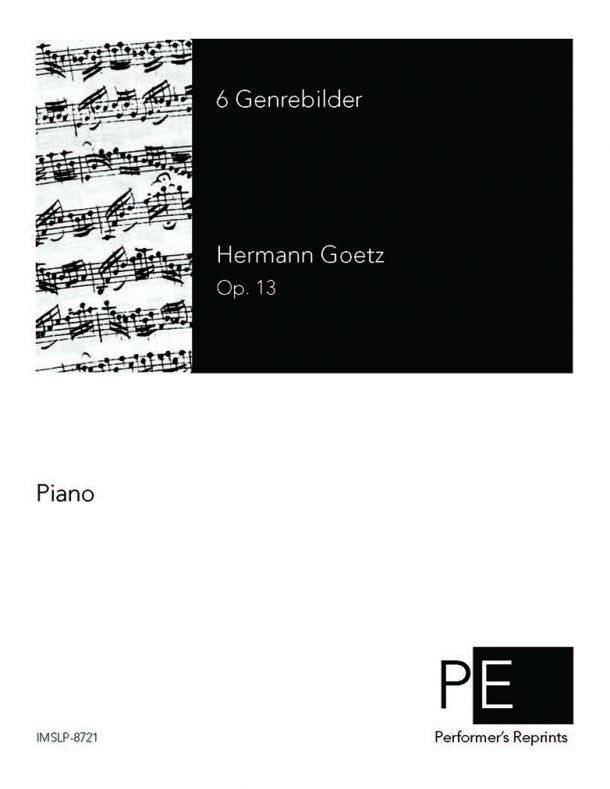 Goetz - 6 Genrebilder, Op. 13