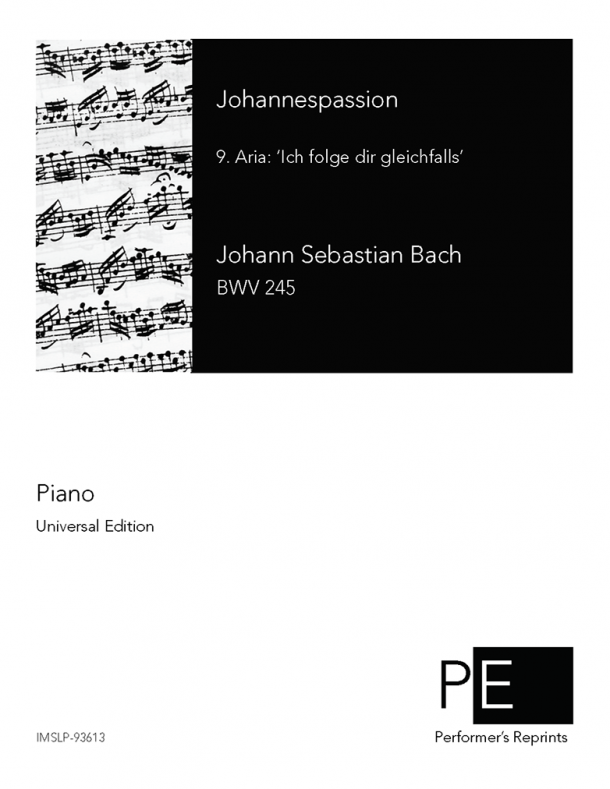 Bach - Johannespassion, BWV 245 - Aria: Ich folge dir gleichfalls - For Piano Solo