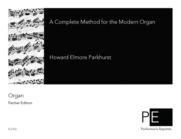 Parkhurst - A Complete Method for the Modern Organ