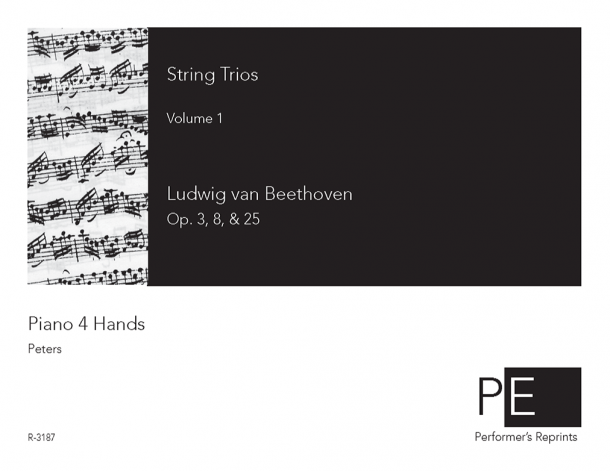 Beethoven - String Trios Vol.1 (Opp.3, 8, 25) - For Piano 4 Hands