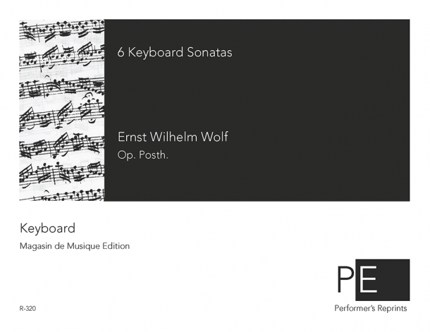 Wolf - 6 Sonates pour le Clavicord ou le Forte-piano, Op. posth.