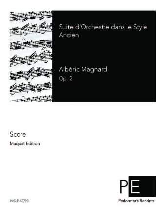 Magnard - Suite d'Orchestre dans le Style Ancien, Op. 2